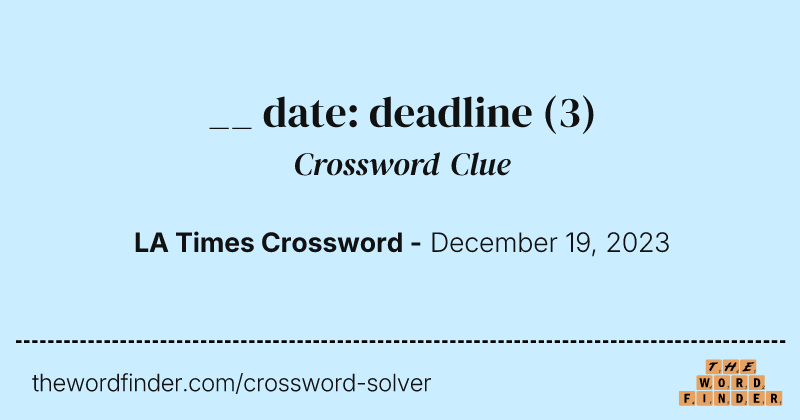 __ date: deadline crossword clue image