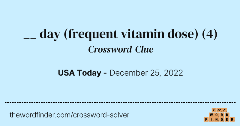 __ day (frequent vitamin dose) crossword clue image