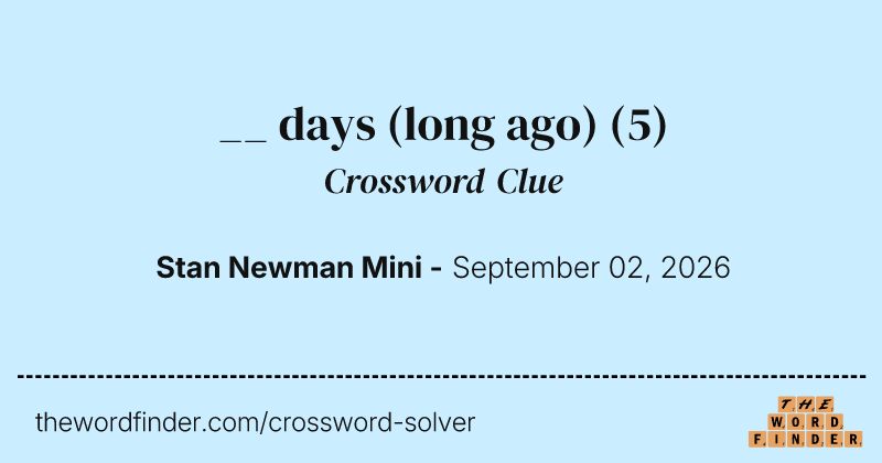 __ days (long ago) crossword clue image