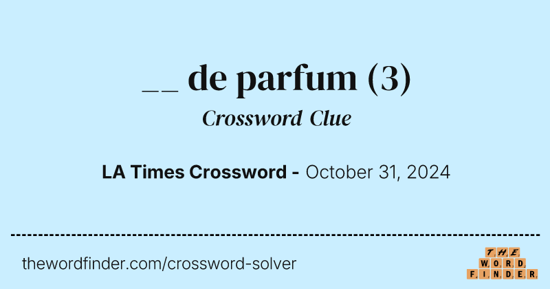 __ de parfum crossword clue image