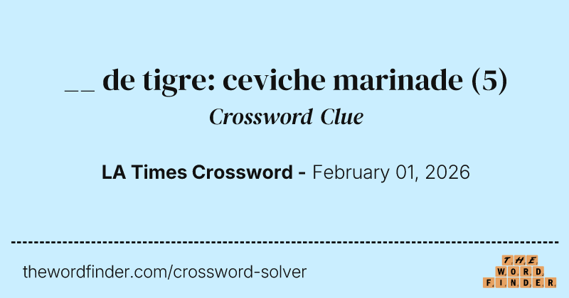 __ de tigre: ceviche marinade crossword clue image