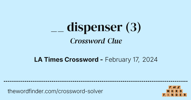 __ dispenser crossword clue image