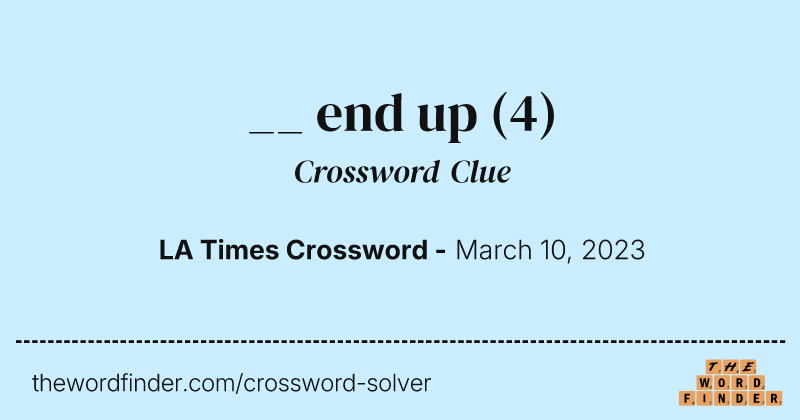 __ end up crossword clue image