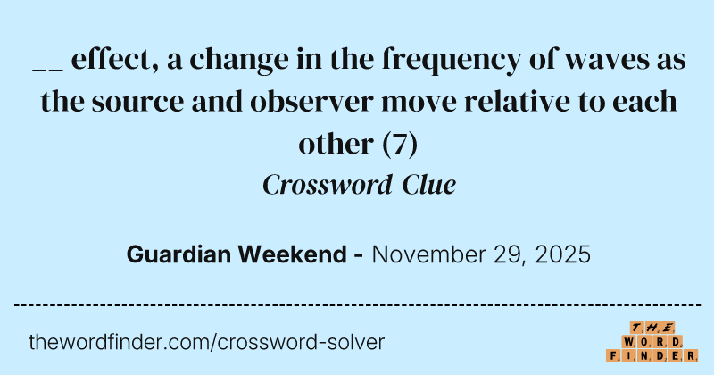 __ effect, a change in the frequency of waves as the source and observer move relative to each other crossword clue image