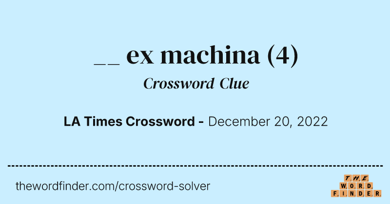__ ex machina crossword clue image