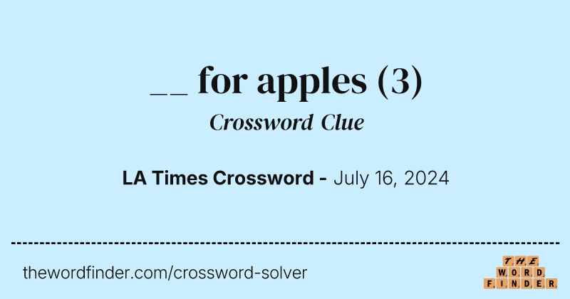__ for apples crossword clue image