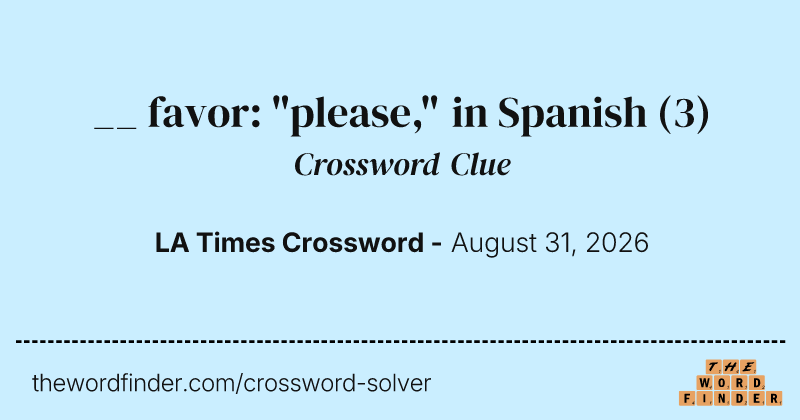 __ favor: "please," in Spanish crossword clue image