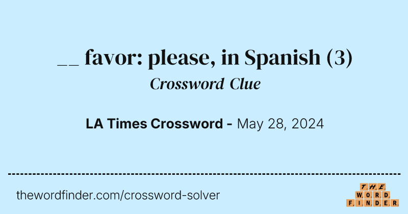 __ favor: please, in Spanish crossword clue image