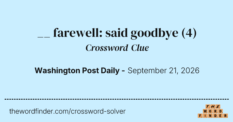 __ farewell: said goodbye crossword clue image