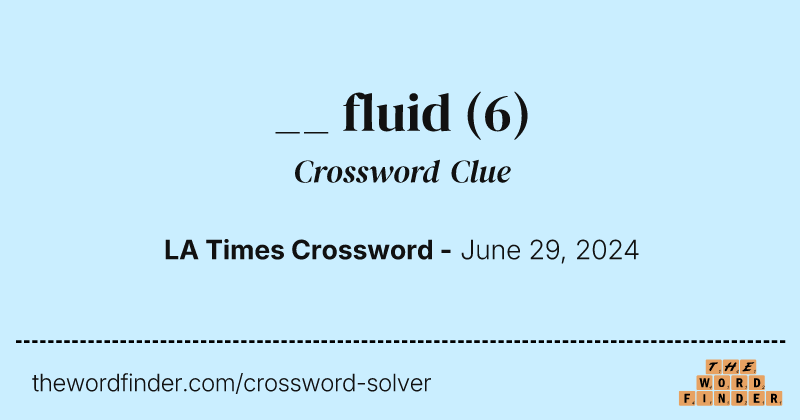 __ fluid crossword clue image