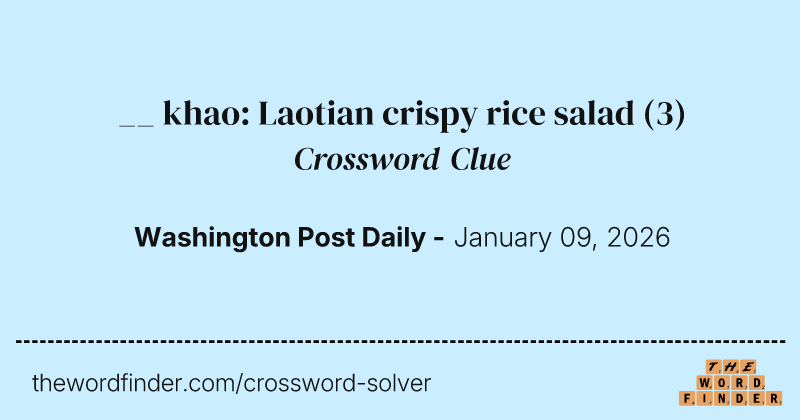 __ khao: Laotian crispy rice salad crossword clue image