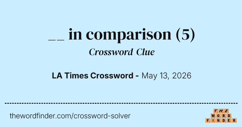 __ in comparison crossword clue image