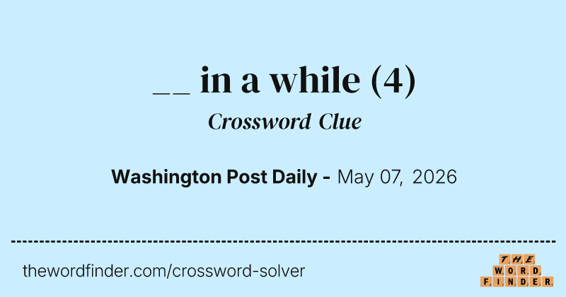 __ in a while crossword clue image