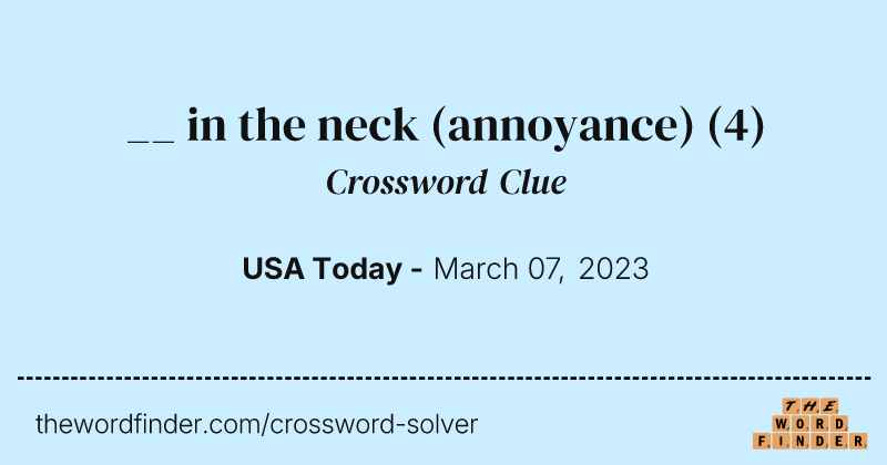 __ in the neck (annoyance) crossword clue image