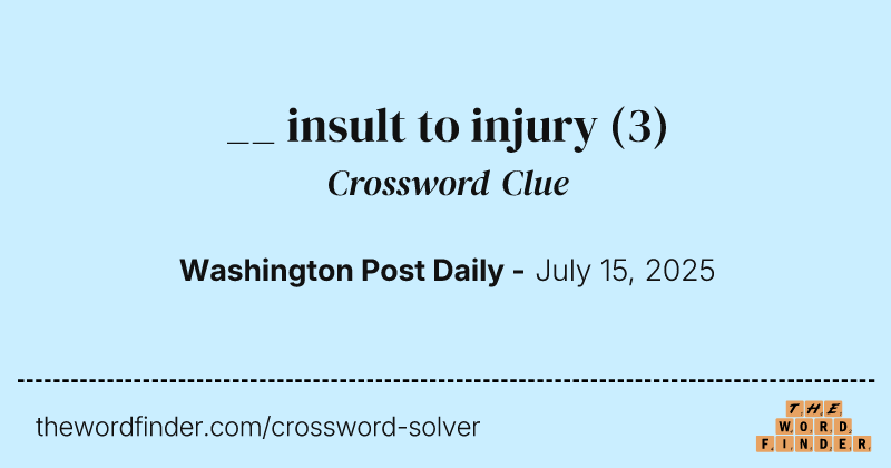 __ insult to injury crossword clue image
