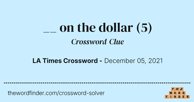 __ on the dollar crossword clue image