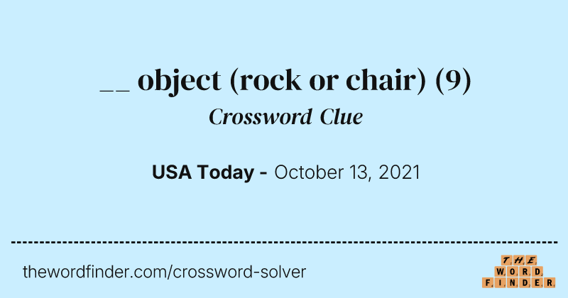 __ object (rock or chair) crossword clue image