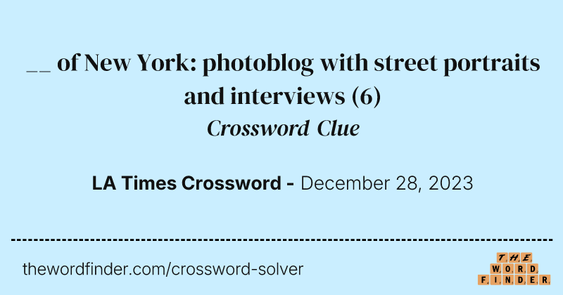 __ of New York: photoblog with street portraits and interviews crossword clue image