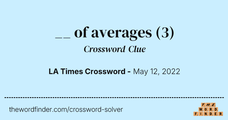__ of averages crossword clue image