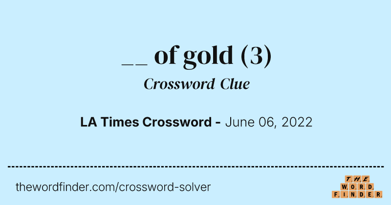 __ of gold crossword clue image