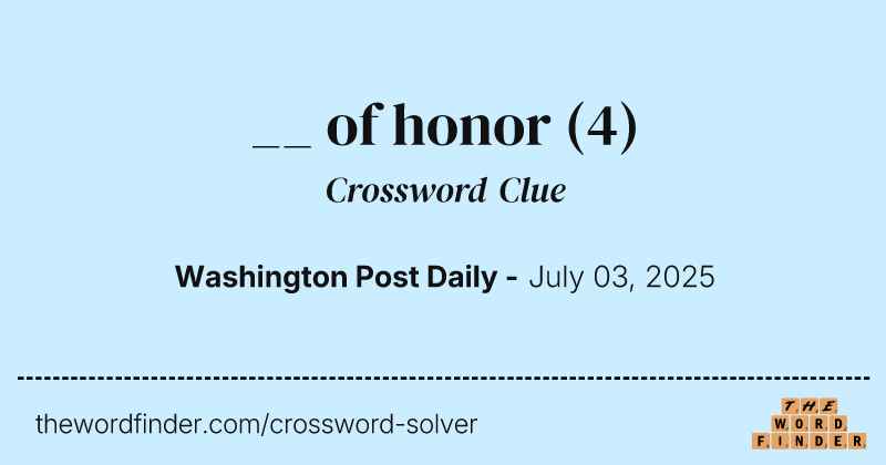 __ of honor crossword clue image