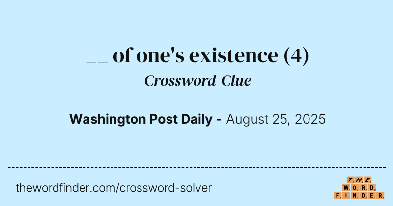__ of one's existence crossword clue image