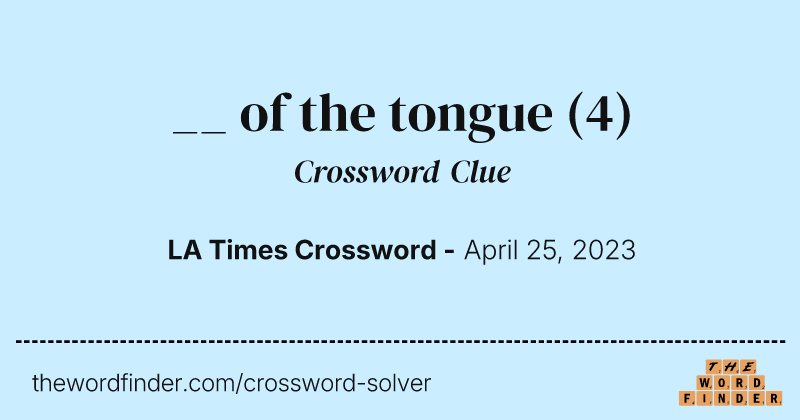 __ of the tongue crossword clue image