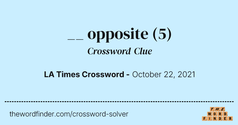 __ opposite crossword clue image