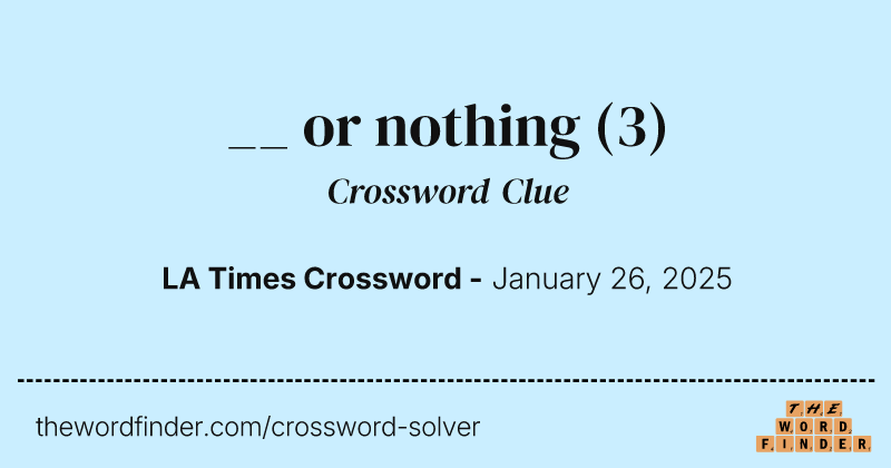__ or nothing crossword clue image
