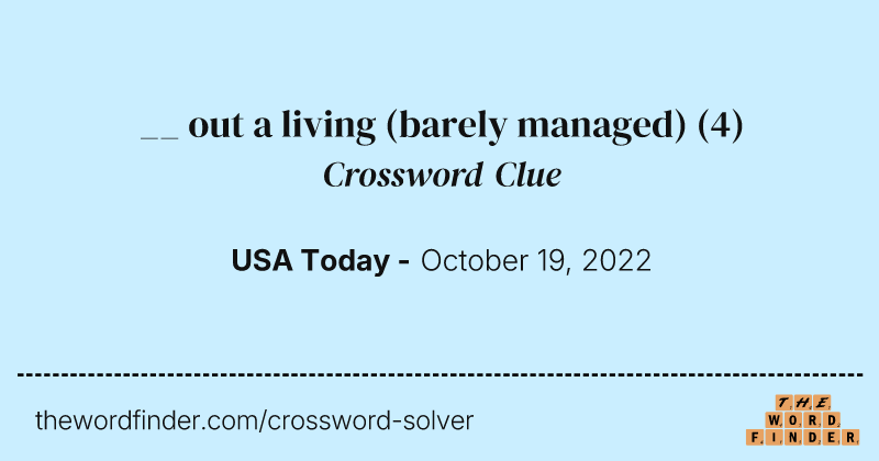 __ out a living (barely managed) crossword clue image