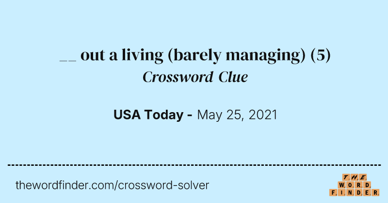 __ out a living (barely managing) crossword clue image