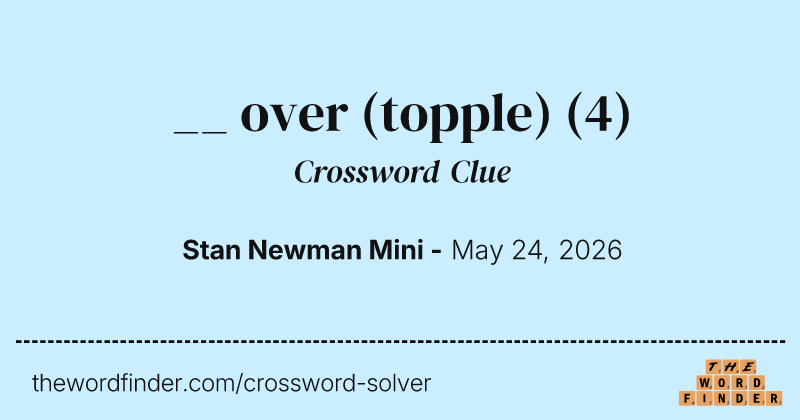 __ over (topple) crossword clue image