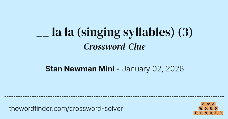 __ la la (singing syllables) crossword clue image