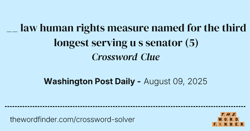 __ law human rights measure named for the third longest serving u s senator crossword clue image