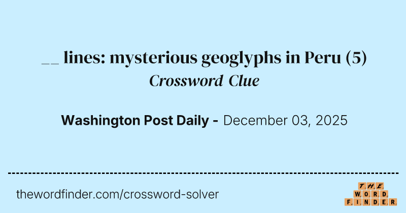 __ lines: mysterious geoglyphs in Peru crossword clue image