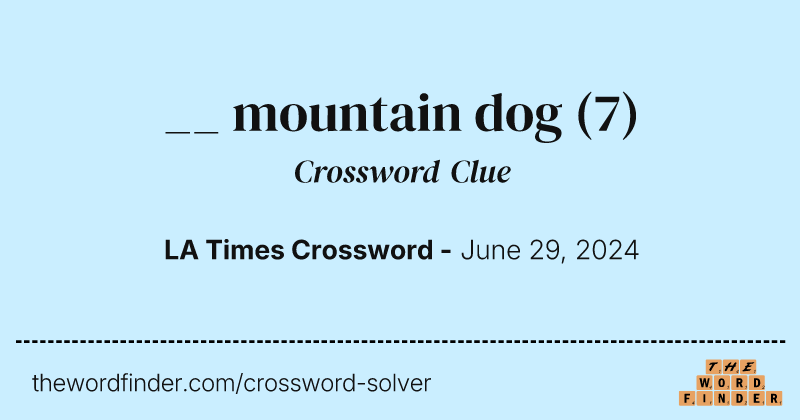 __ mountain dog crossword clue image