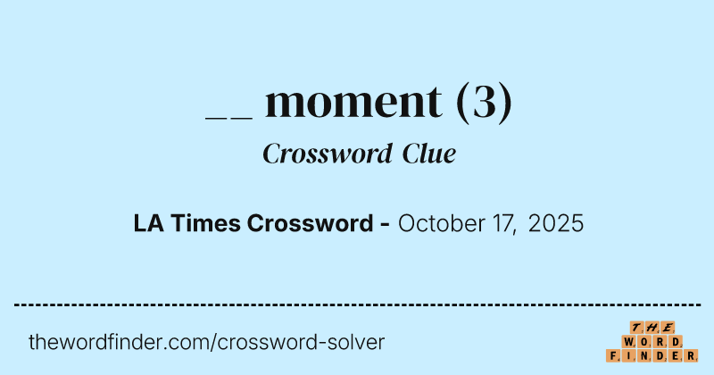__ moment crossword clue image