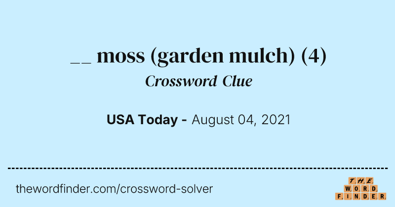 __ moss (garden mulch) crossword clue image