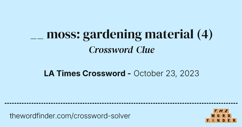 __ moss: gardening material crossword clue image