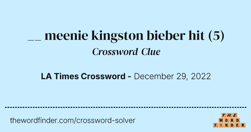 __ meenie kingston bieber hit crossword clue image