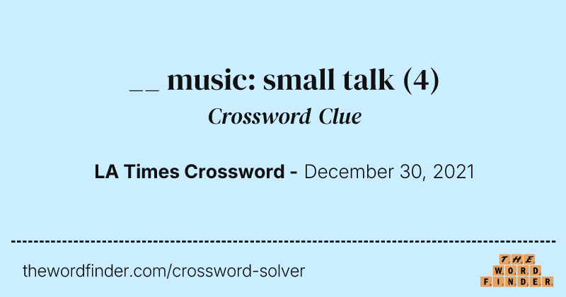__ music: small talk crossword clue image