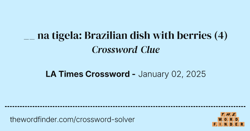 __ na tigela: Brazilian dish with berries crossword clue image