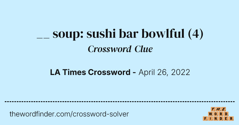 __ soup: sushi bar bowlful crossword clue image