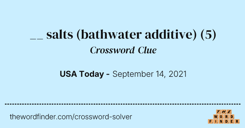 __ salts (bathwater additive) crossword clue image