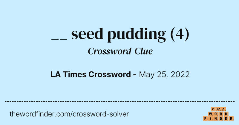 __ seed pudding crossword clue image