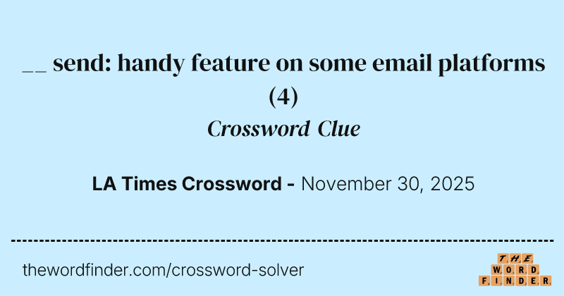 __ send: handy feature on some email platforms crossword clue image