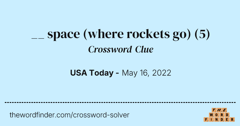 __ space (where rockets go) crossword clue image