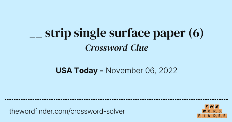 __ strip single surface paper crossword clue image