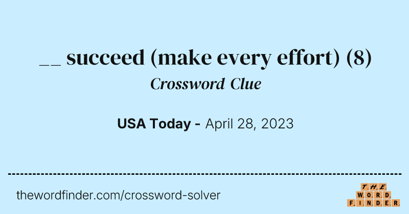 __ succeed (make every effort) crossword clue image