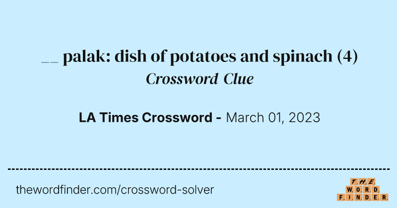 __ palak: dish of potatoes and spinach crossword clue image